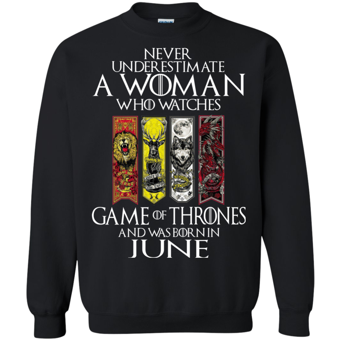 Never Underestimate A Woman Who Watches Game Of Thrones And Was Born In June T-Shirt - TeeDragons