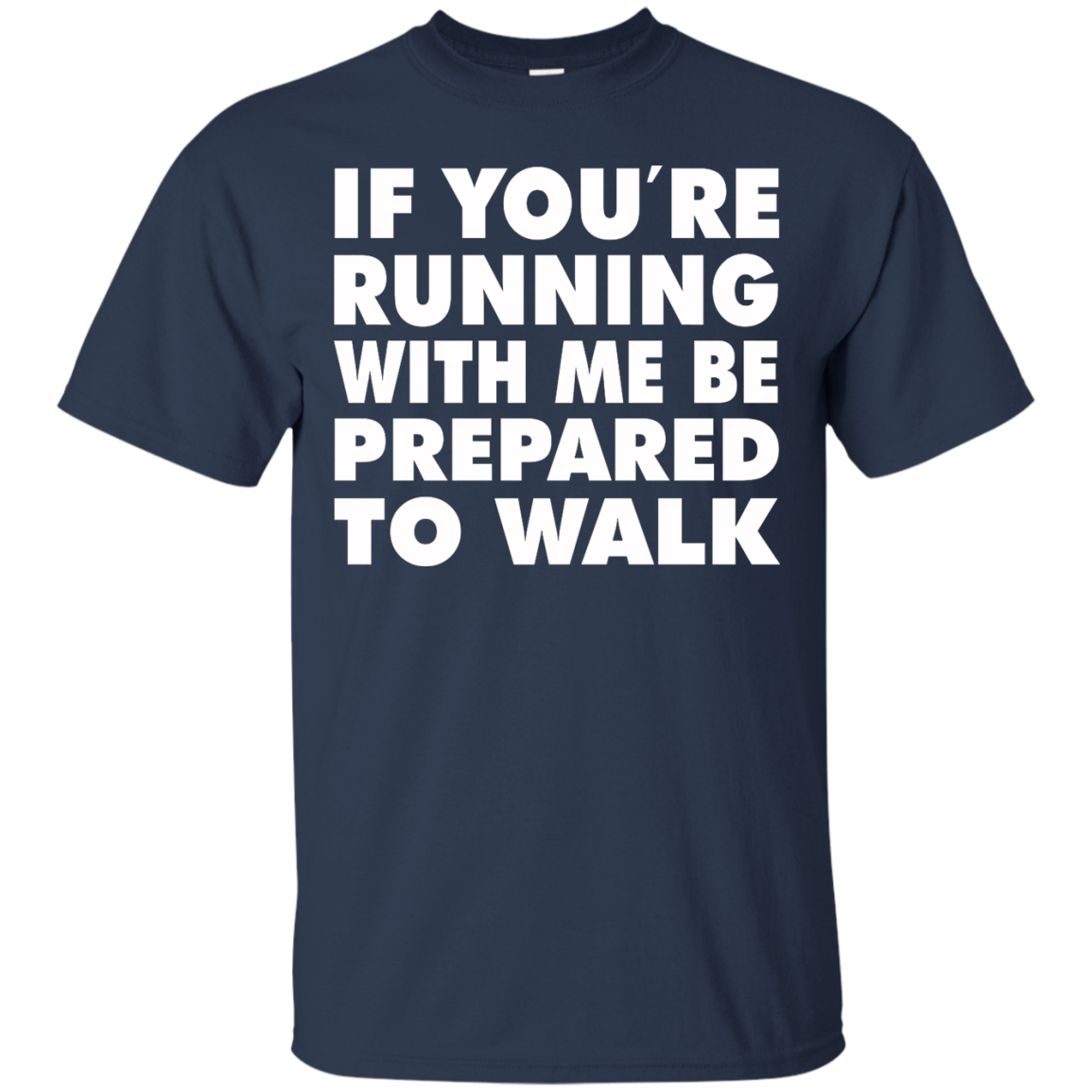 If You're Running With Me Be Prepared To Walk Shirt, Hoodie, Tank - TeeDragons
