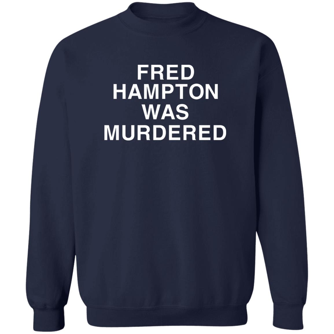Fred Hampton Was Murdered Shirt