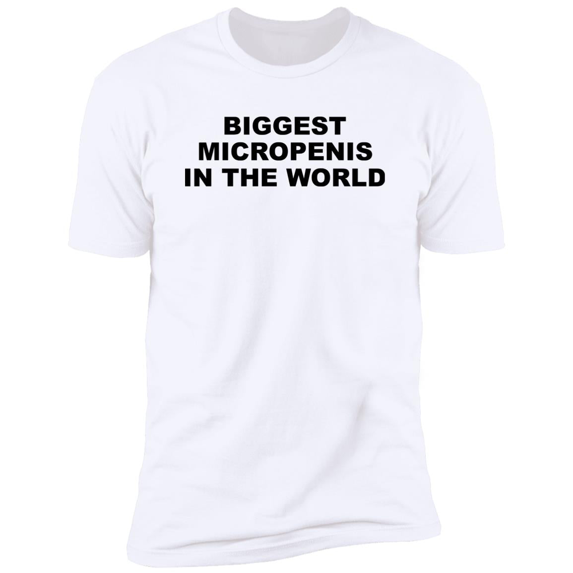 Biggest Micropenis In The World Shirt