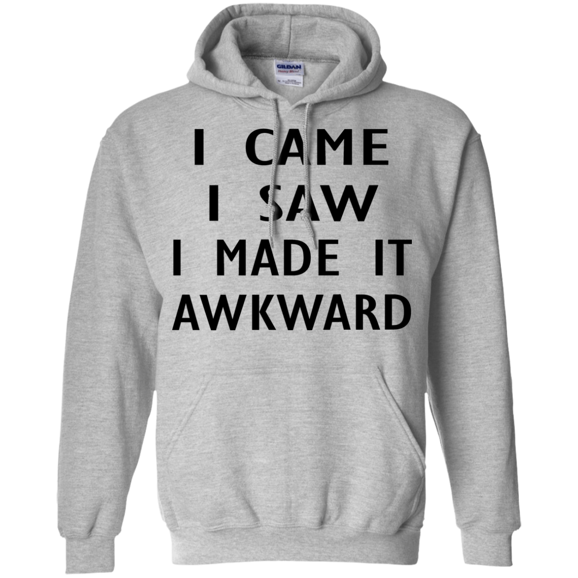 I Came I Saw I Made It Awkward Shirt, Hoodie, Tank - TeeDragons