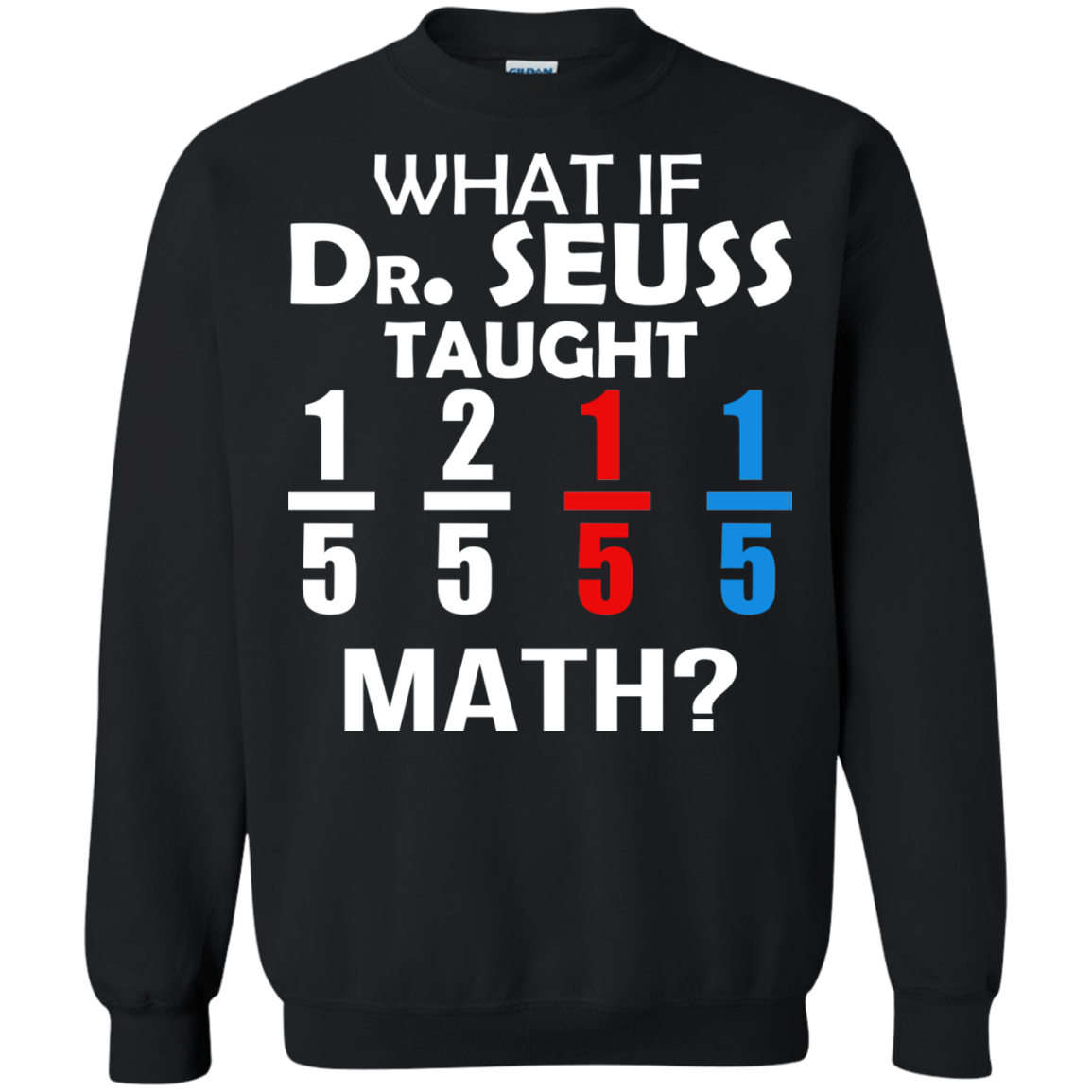 What If Dr. Seuss Taught Math Shirt, Hoodie, Tank - TeeDragons