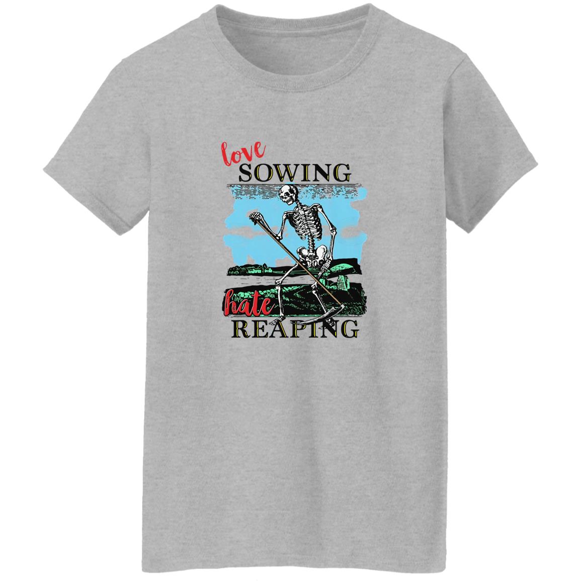 Love Sowing Hate Reaping Shirt