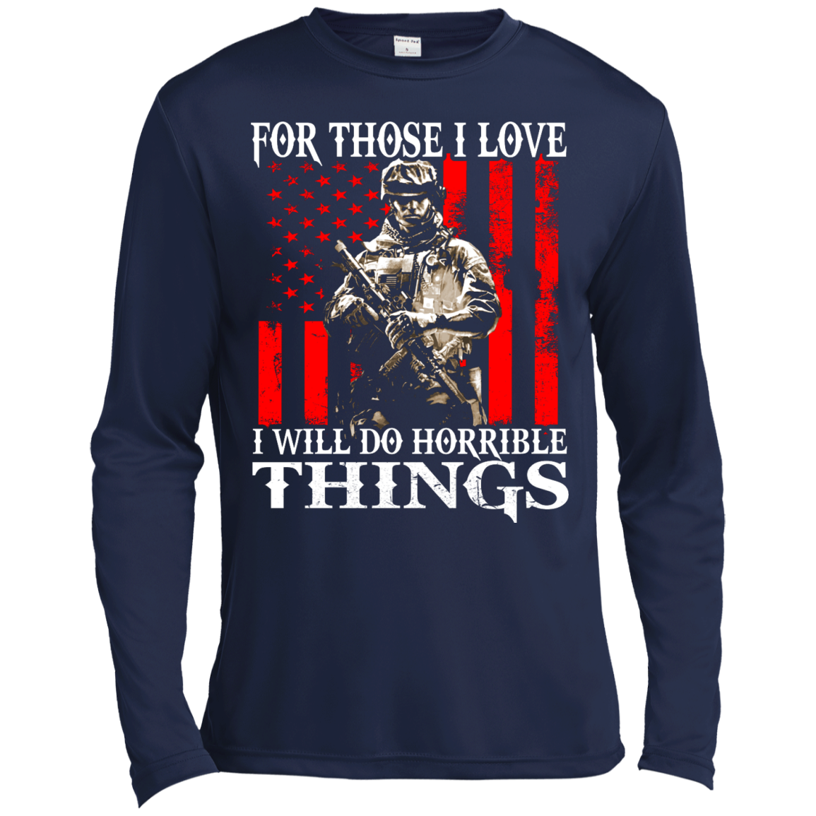 Veteran - For Those I Love I Will Do Horrible Things Shirt, Hoodie - TeeDragons