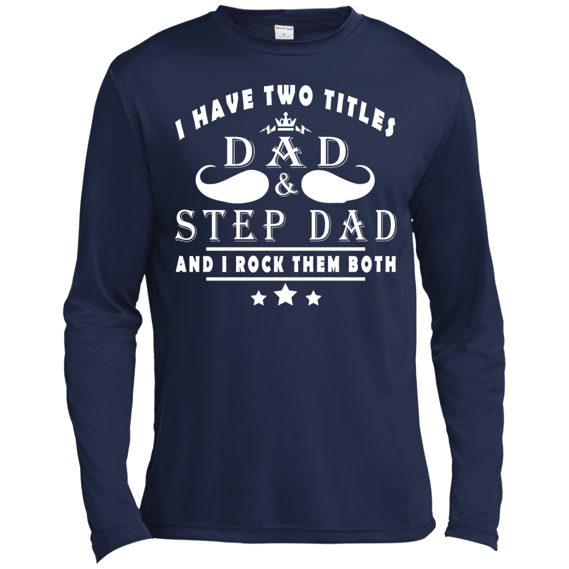 I Have Two Titles Dad & Step Dad Shirt, Hoodie, Tank - TeeDragons