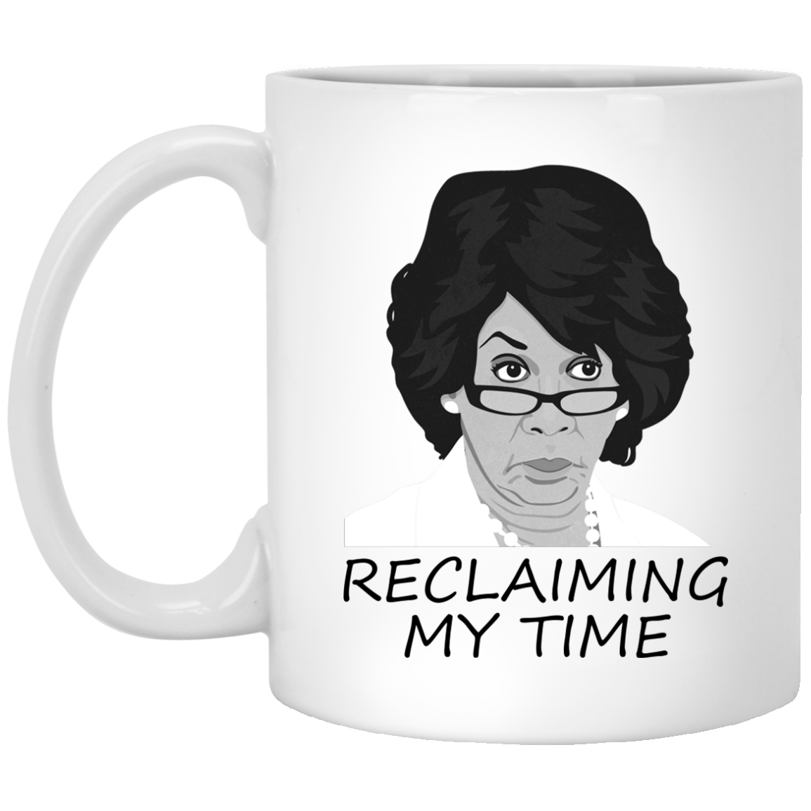 Maxine Waters - Reclaiming My Time Mugs - TeeDragons