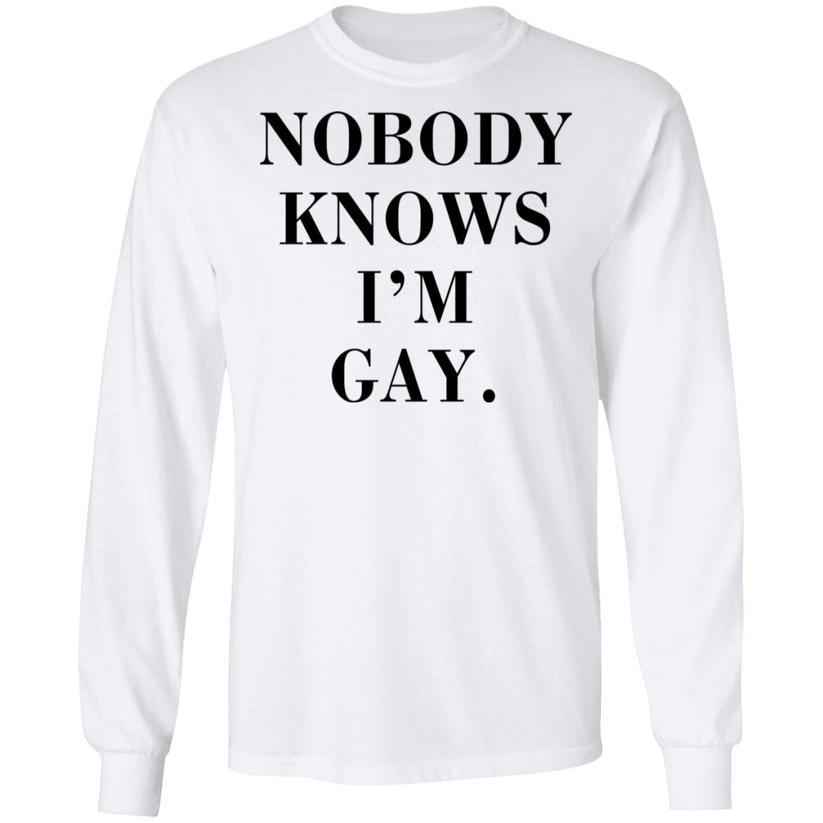 Nobody Knows I'm Gay Shirt