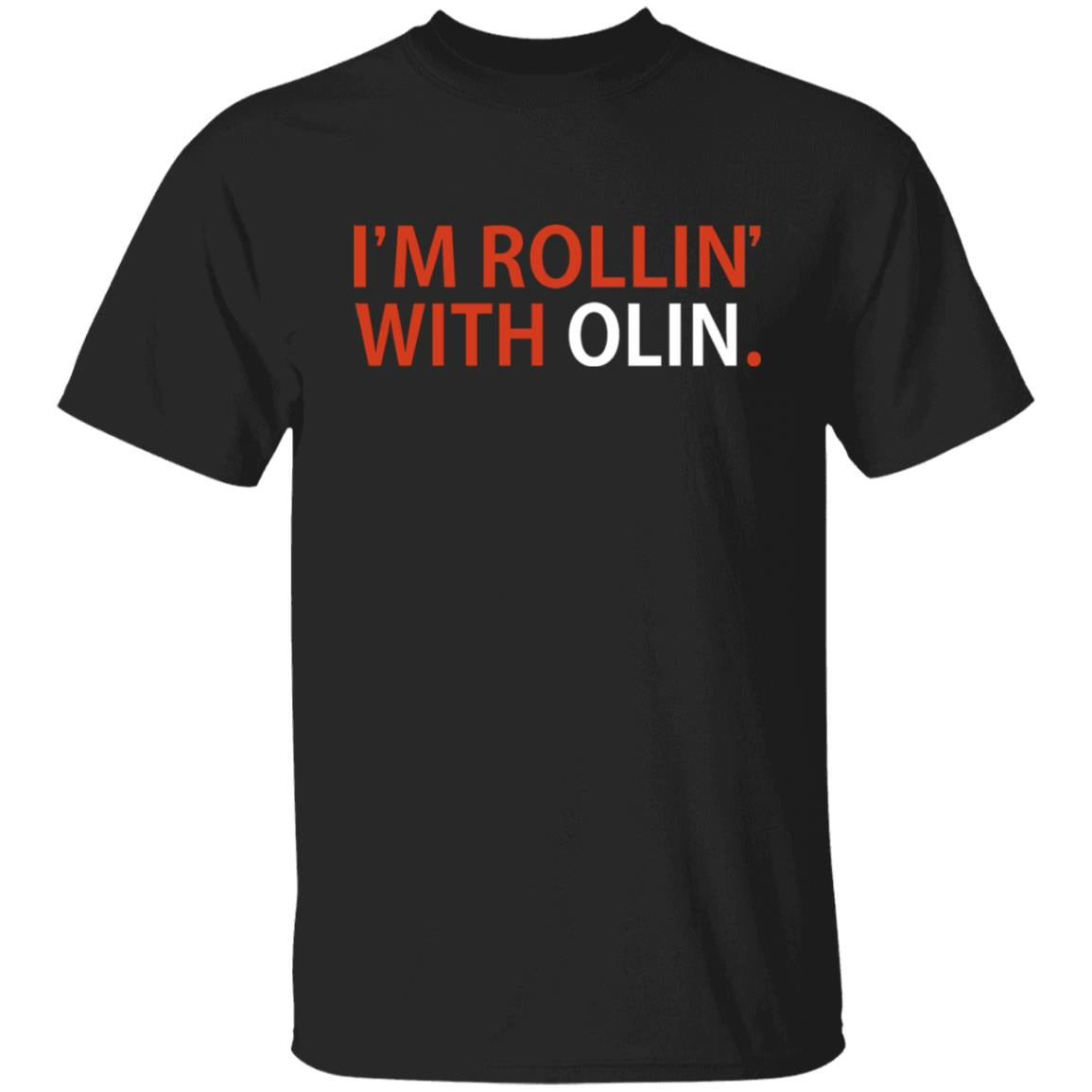 I'm Rollin' With Olin Shirt