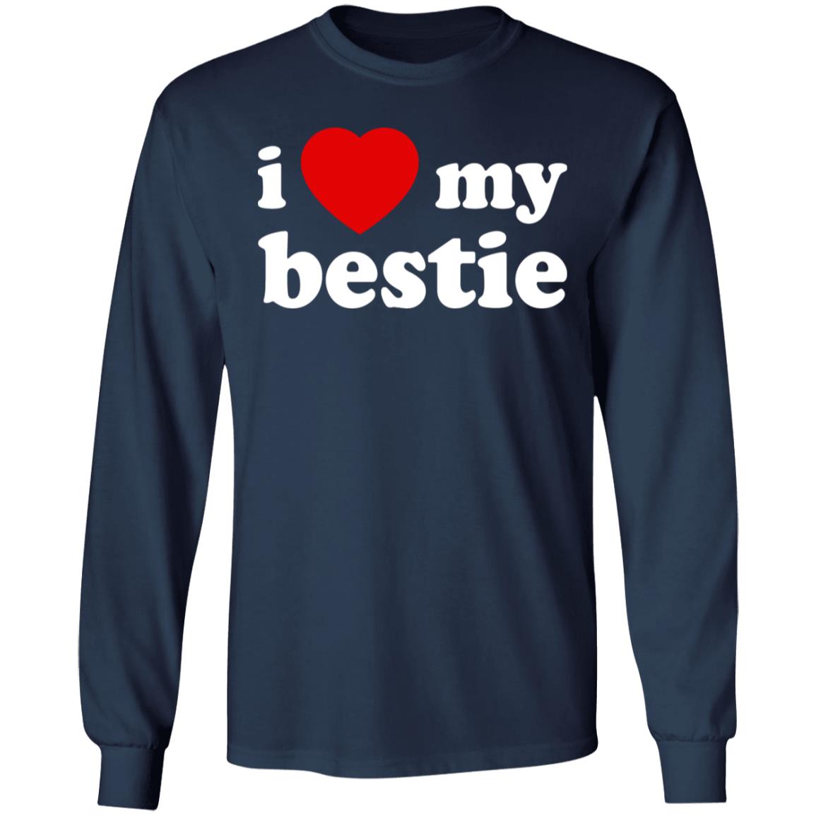 I love my bestie shirt