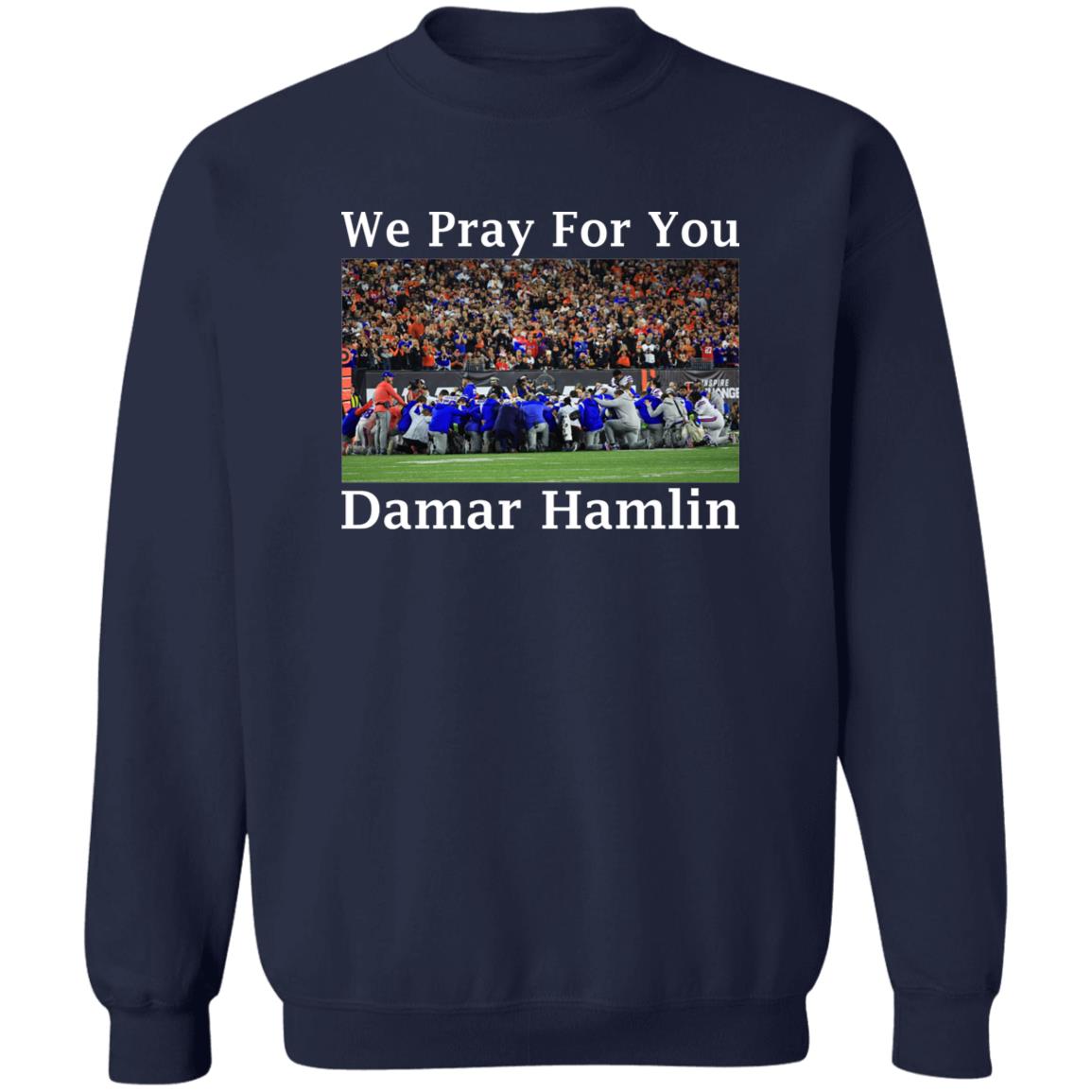 We Pray For You Damar Hamlin Shirt
