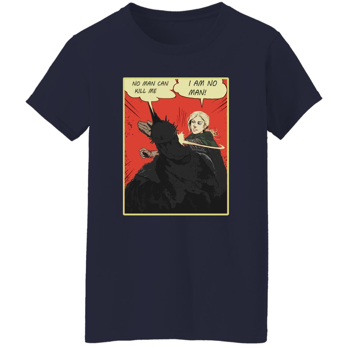No Man Can Kill Me - I Am No Man Shirt