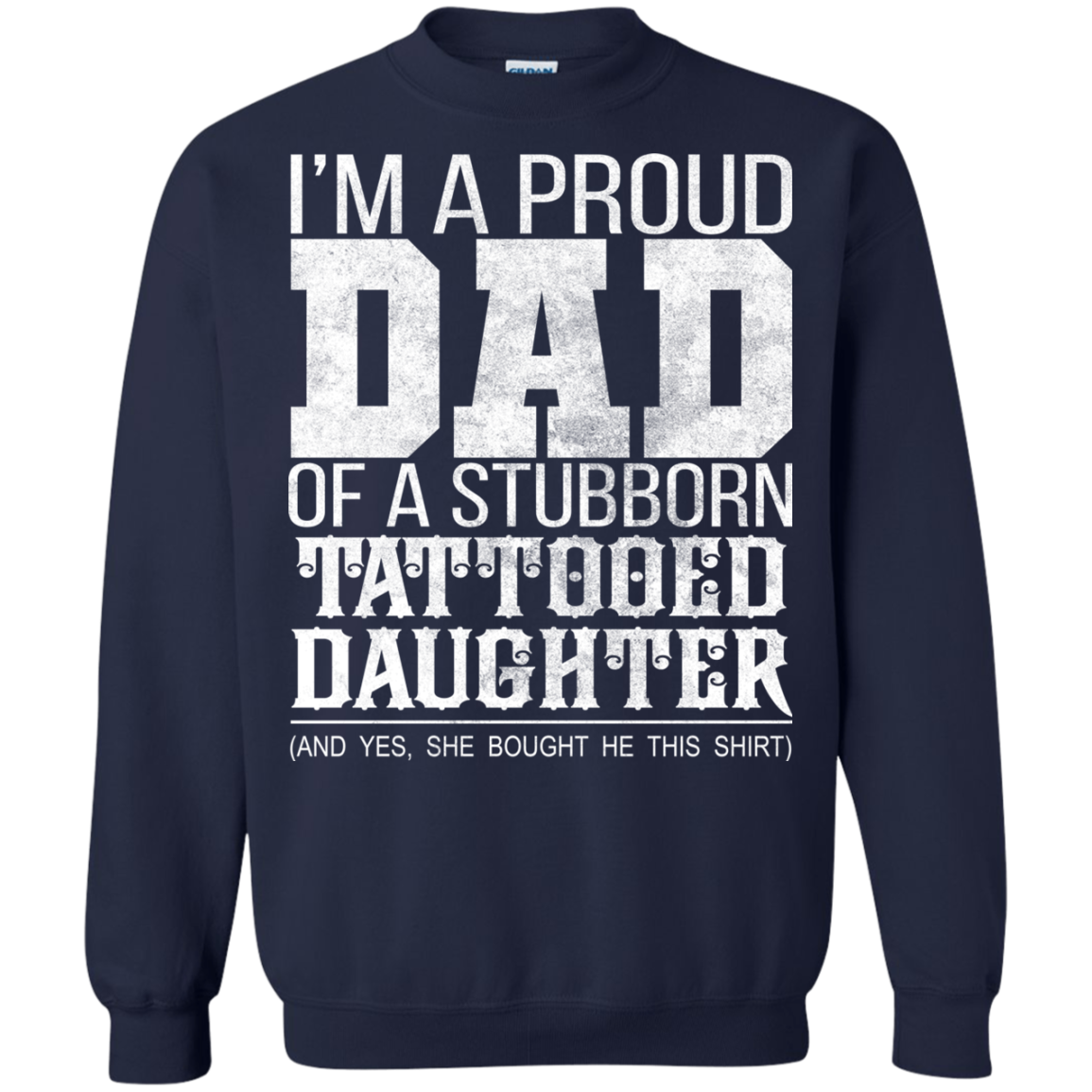 I'm A Proud Dad Of A Stubborn Tattooed Daughter Shirt - TeeDragons