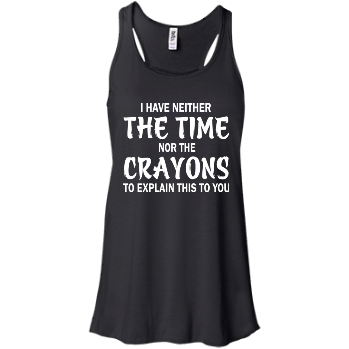 I Have Neither The Time Nor The Crayons Shirt, Hoodie - TeeDragons
