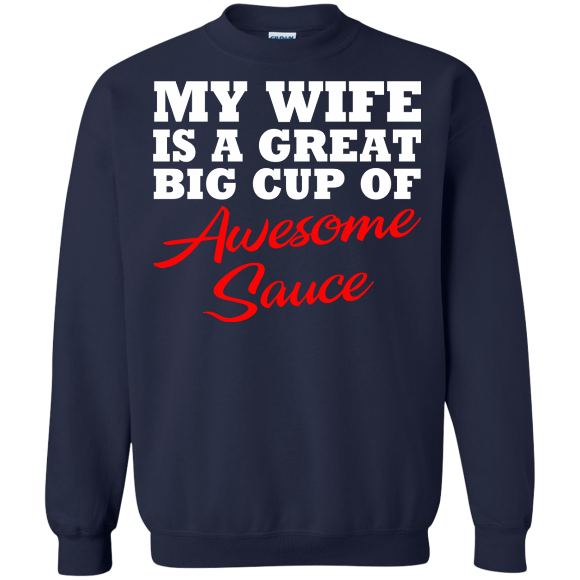 My Wife Is A Great Big Cup Of Awesome Sauce T-Shirt - TeeDragons