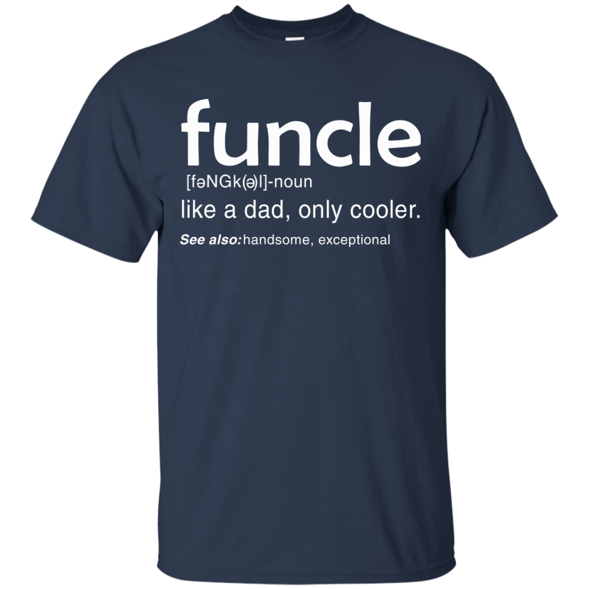 Funcle Definition - Like A Dad Only Cooler Shirt, Hoodie, Tank - TeeDragons