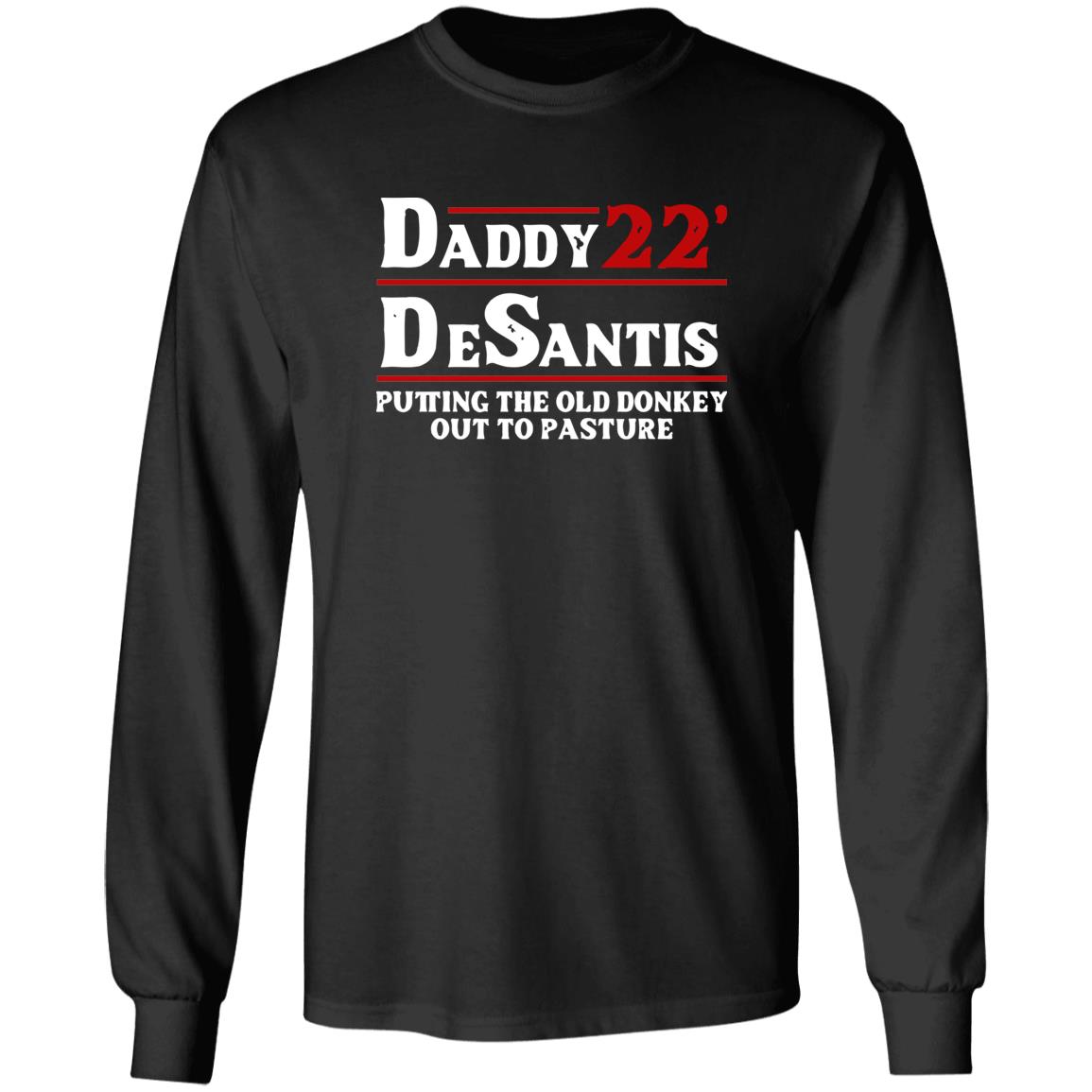 Daddy Desantis Putting The Old Donkey Out To Pasture Shirt