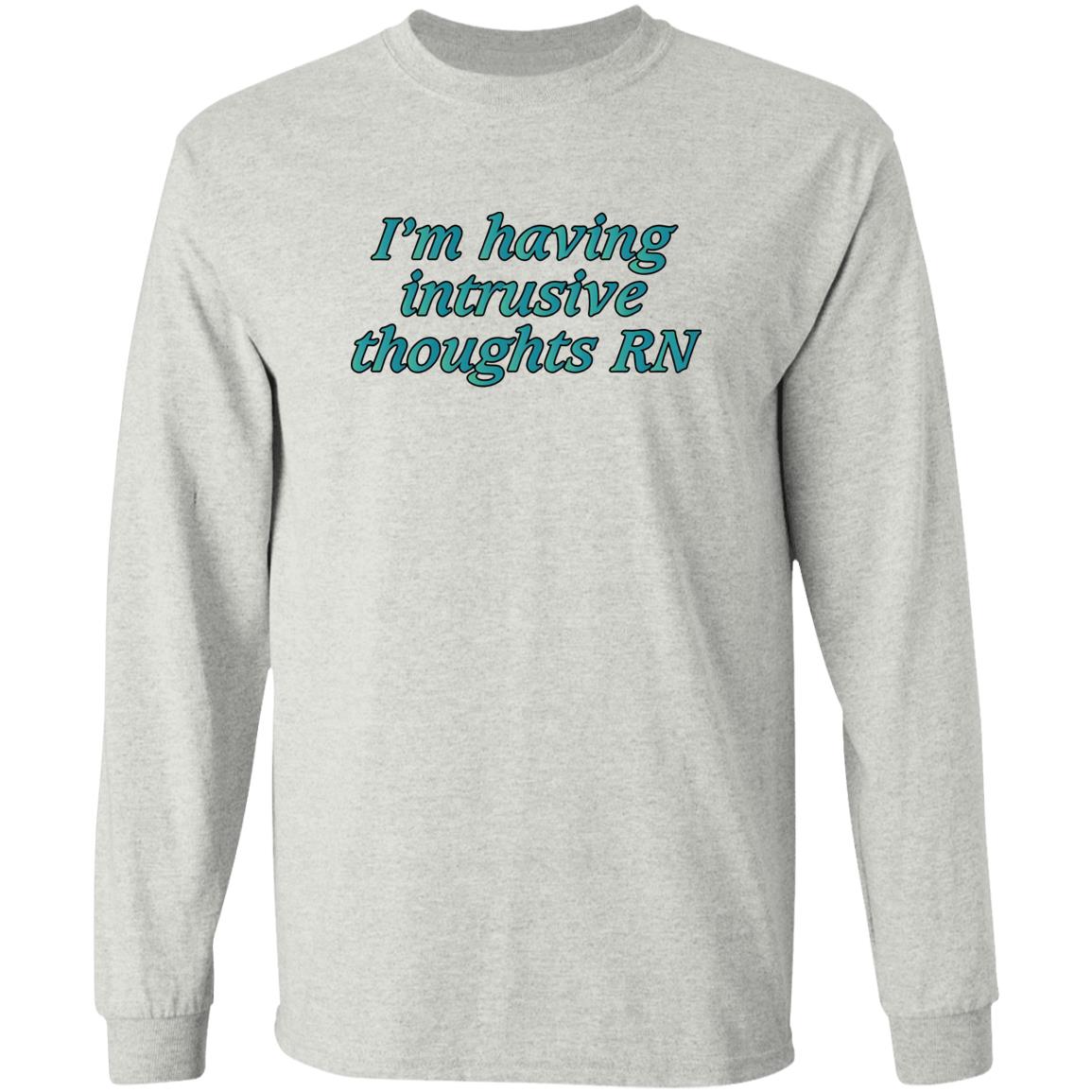 I’m Having Intrusive Thoughts RN Shirt