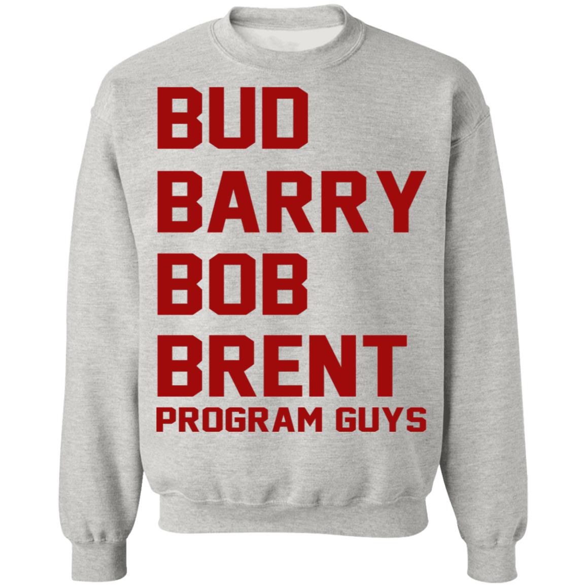 Bud Barry Bob Brent - Program Guys Shirt