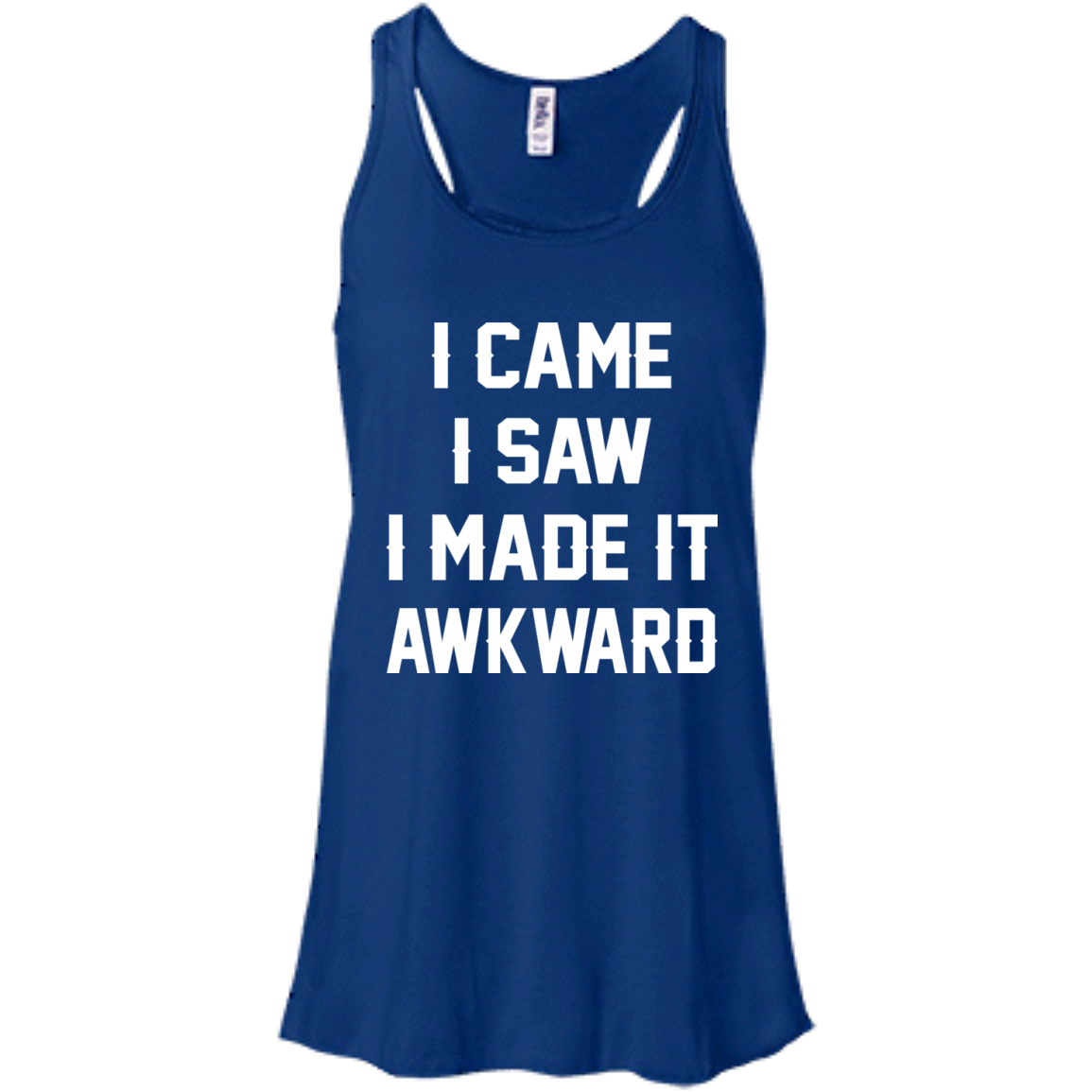 I Came I Saw I Made It Awkward Shirt, Hoodie - TeeDragons