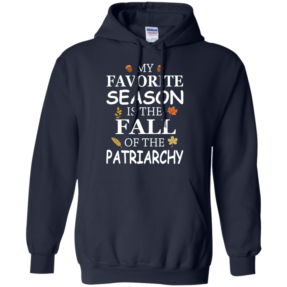 My Favorite Season Is The Fall Of The Patriarchy T-Shirt - TeeDragons