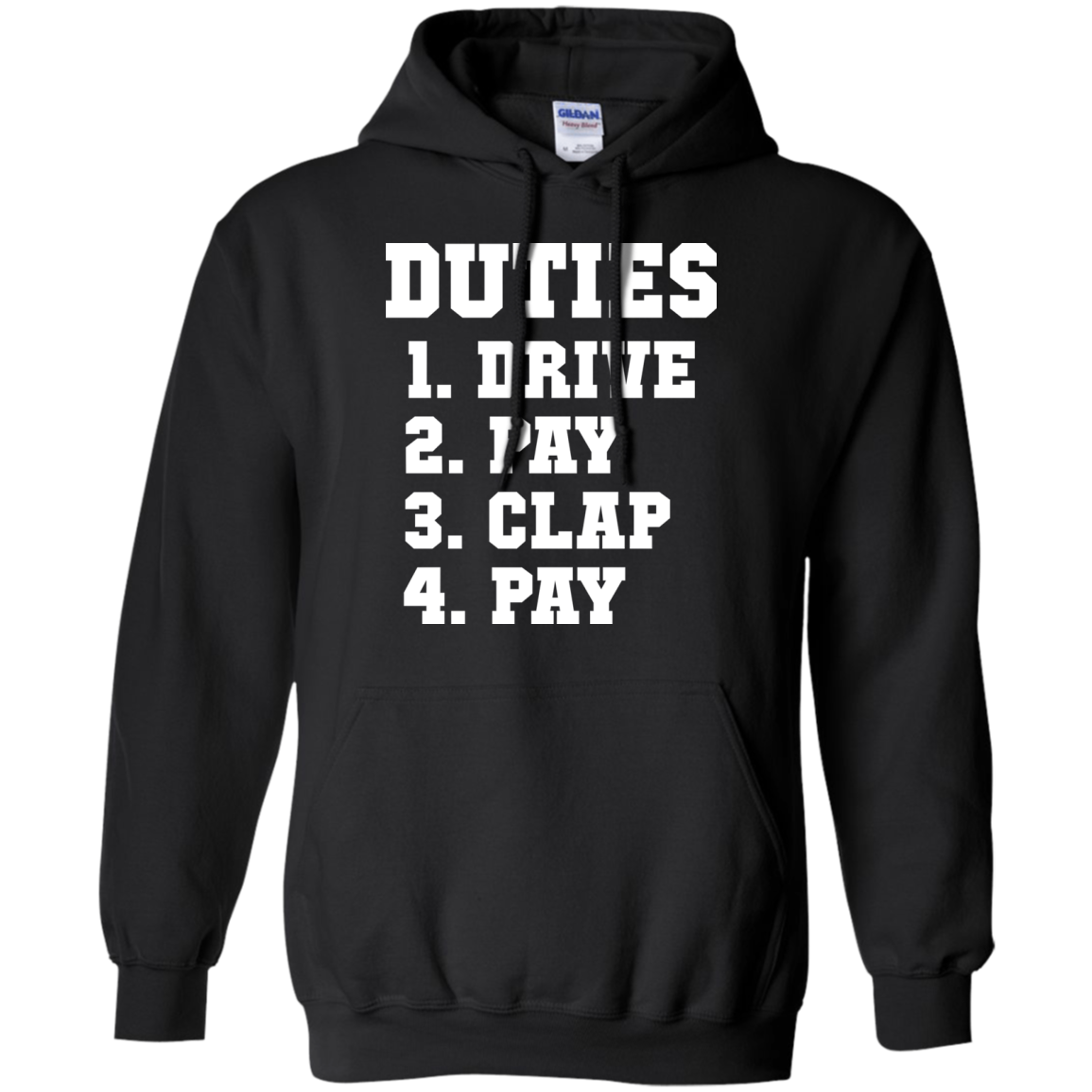 Duties 1. Drive 2. Pay 3. Clap 4. Pay Shirt - TeeDragons