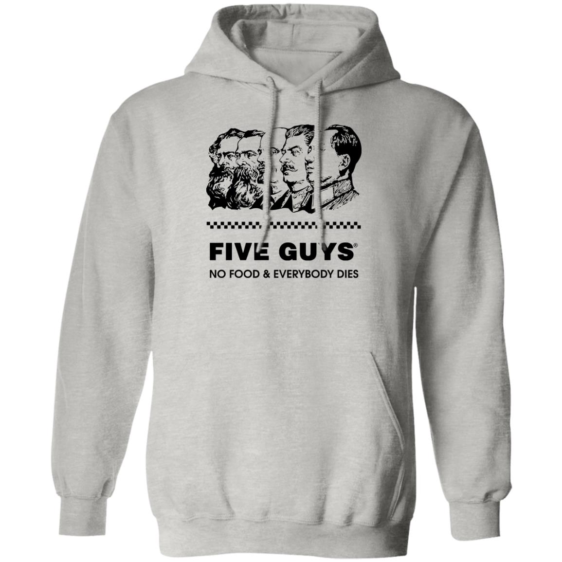 Five Guy No Food And Everybody Dies Shirt