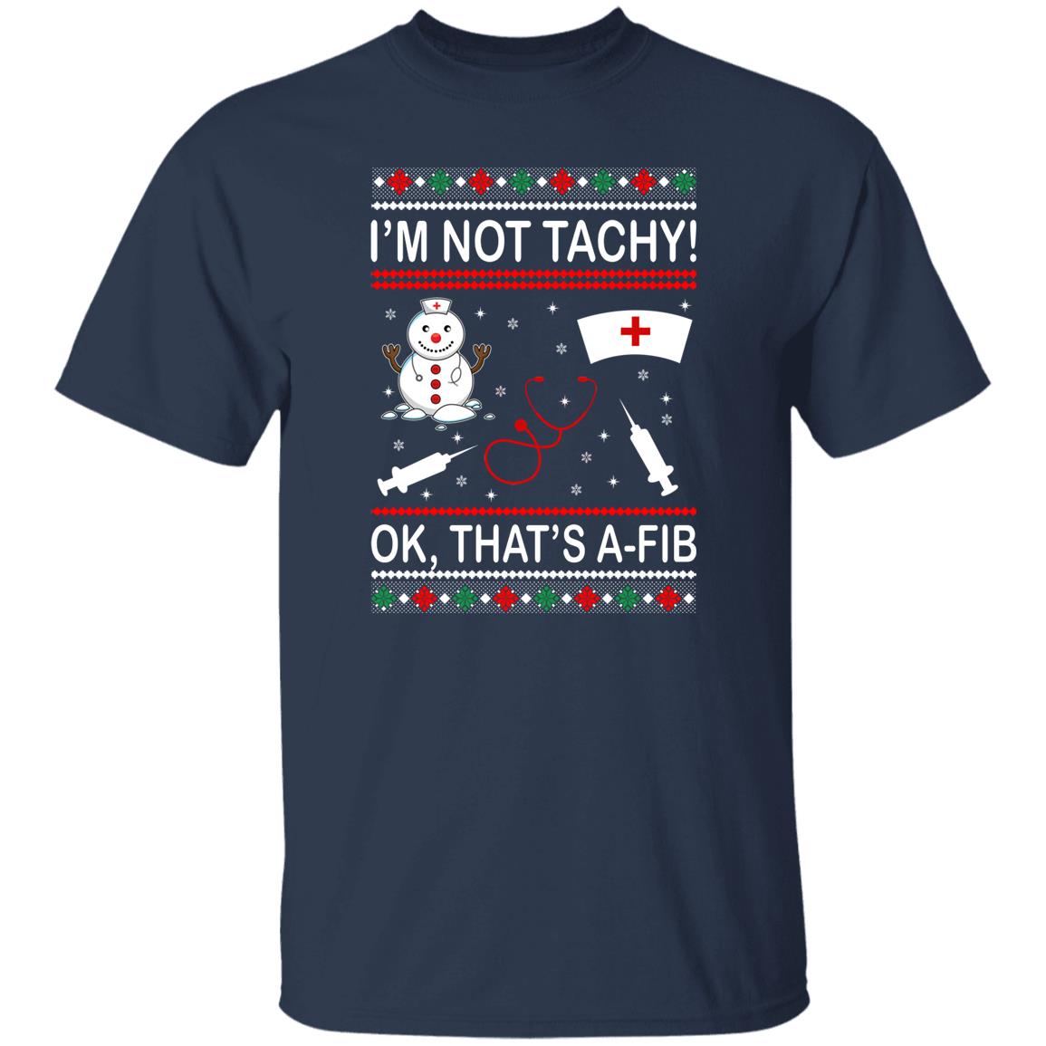 I’m Not Tachy OK That’s A-FIB Christmas Sweater