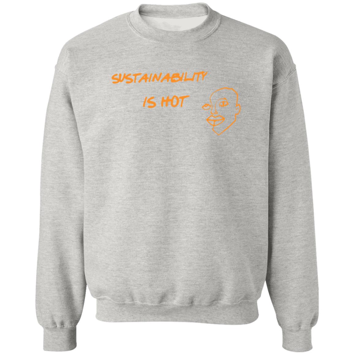 Sustainability Is Hot Shirt