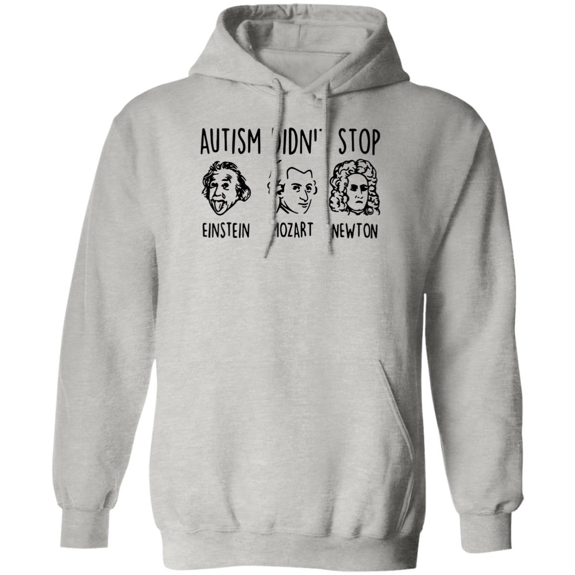 Autism Didn’t Stop Einstein Mozart Newton Shirt