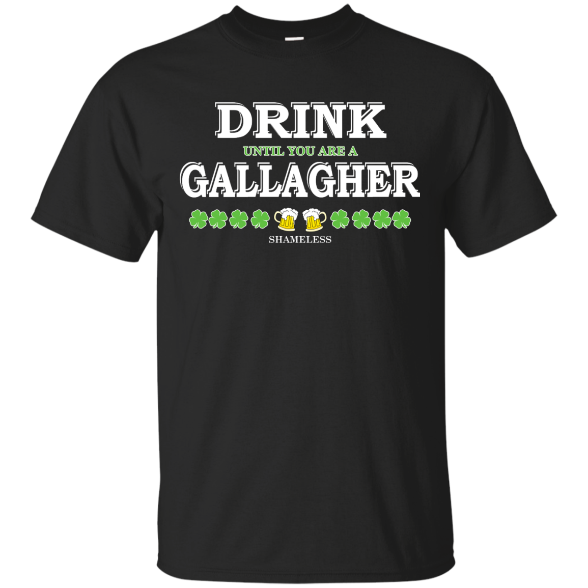 Shameless Drink Until You Are A Gallagher Shirt, Hoodie, Tank - TeeDragons