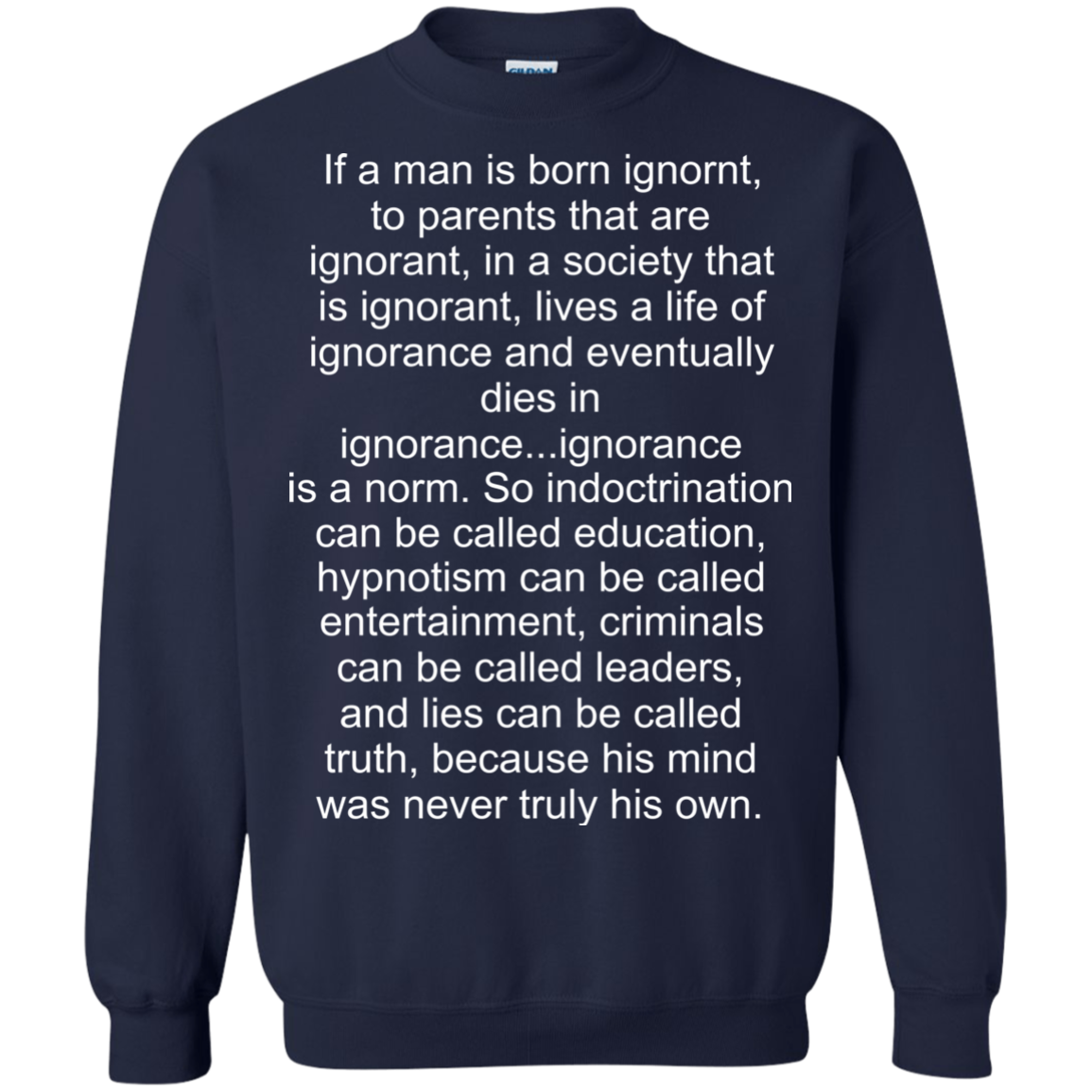 If A Man Is Born Ignorant Shirt, Hoodie - TeeDragons