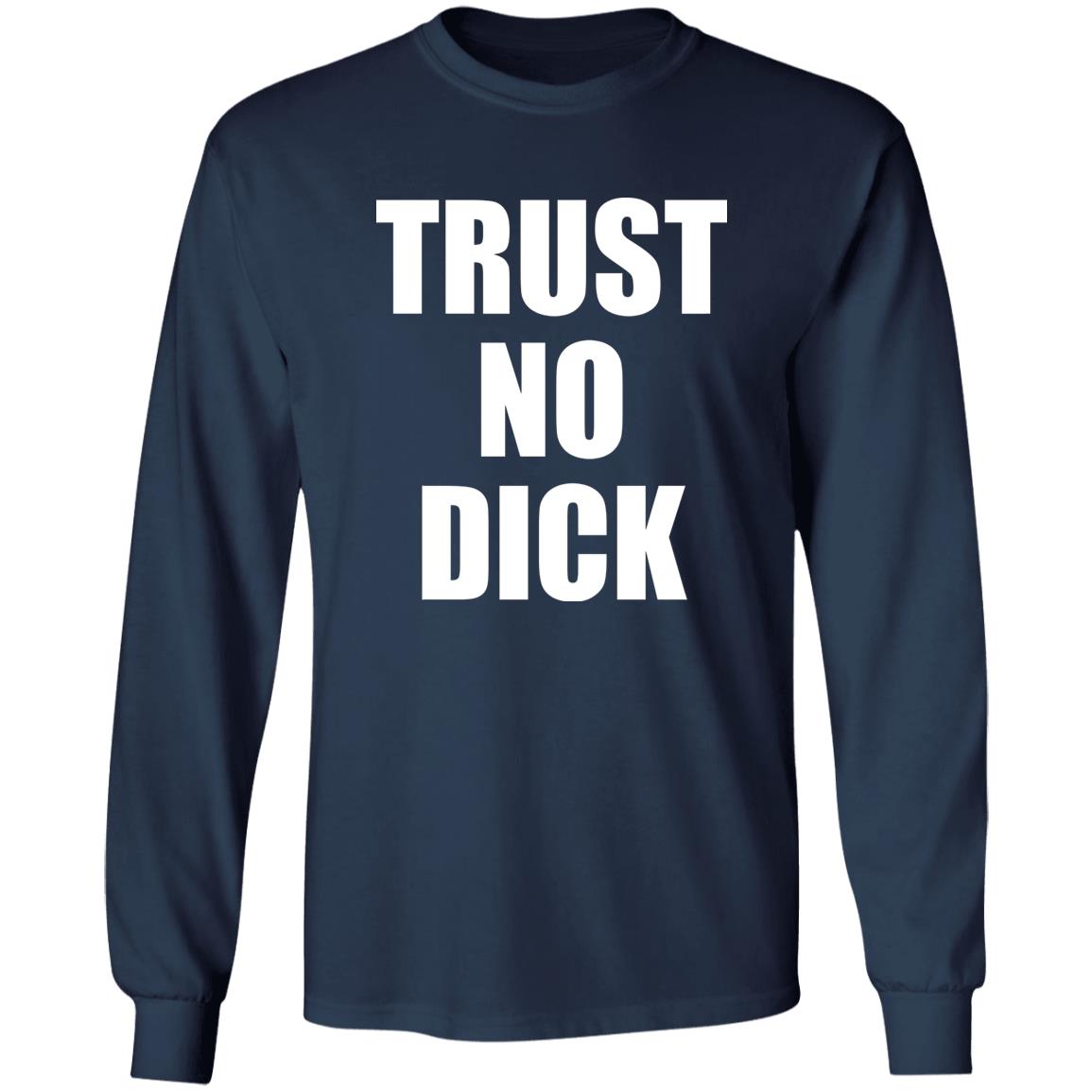 Trust No Dick Shirt