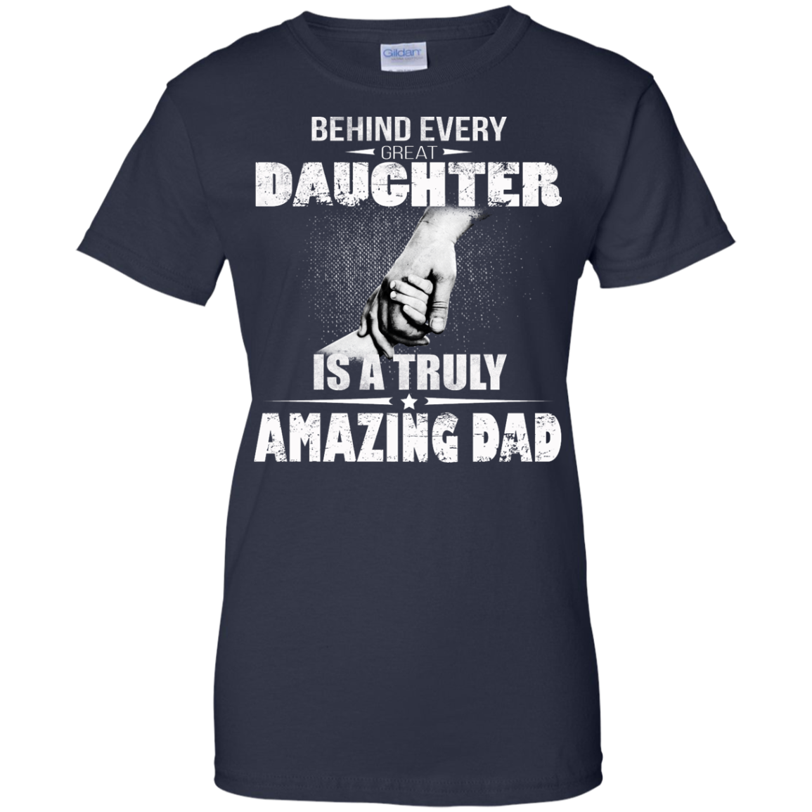 Behind Every Great Daughter Is A Truly Amazing Dad Shirt, Hoodie, Tank - TeeDragons