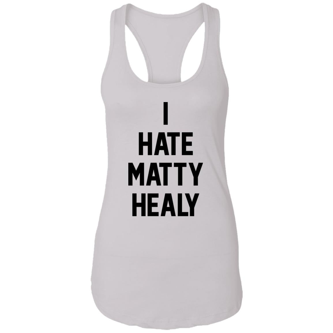 I Hate Matty Healy Shirt