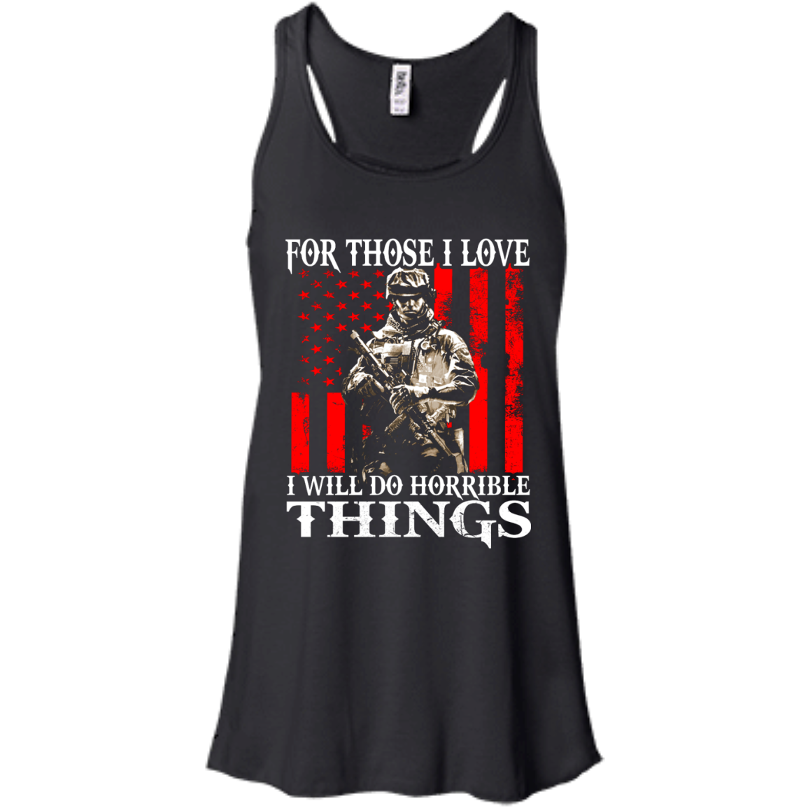Veteran - For Those I Love I Will Do Horrible Things Shirt, Hoodie - TeeDragons