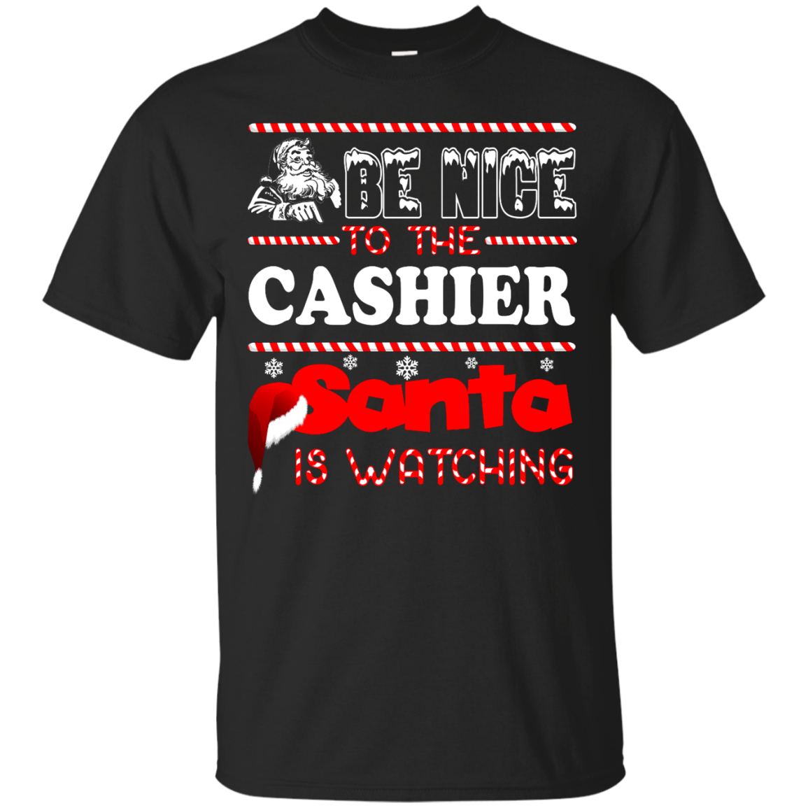 Be Nice To The Cashier Santa Is Watching Shirt, Hoodie, Tank - TeeDragons