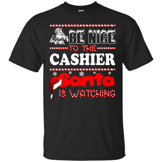 Be Nice To The Cashier Santa Is Watching Shirt, Hoodie, Tank - TeeDragons