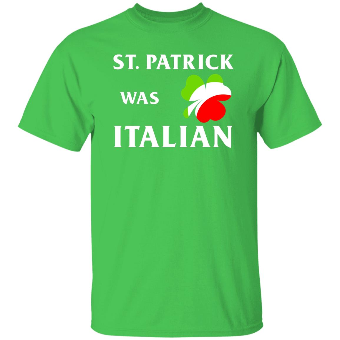 St Patrick Was Italian Shirt - TeeDragons