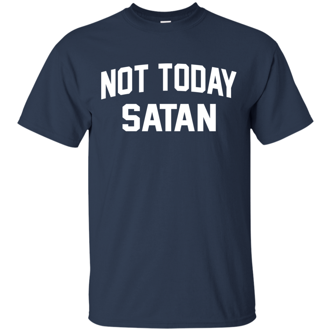 Not Today Satan Shirt, Hoodie, Tank - TeeDragons
