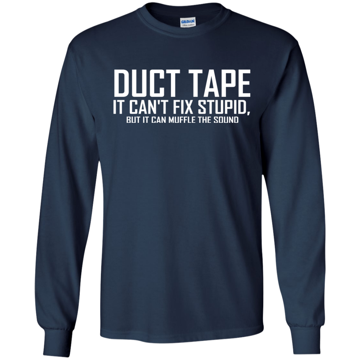 Duct Tape - It Can't Fix Stupid Shirt, Hoodie - TeeDragons