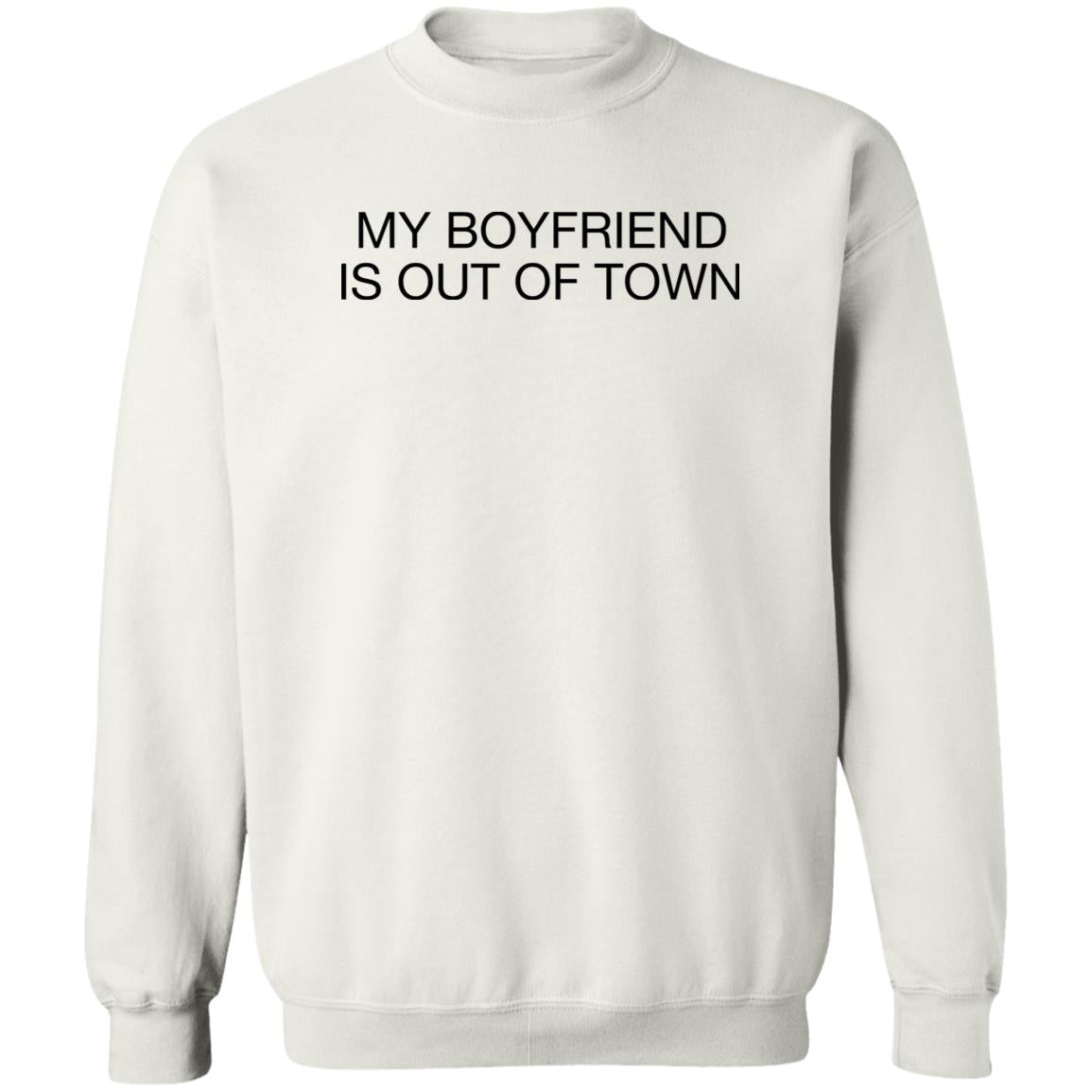 My boyfriend is out of town shirt