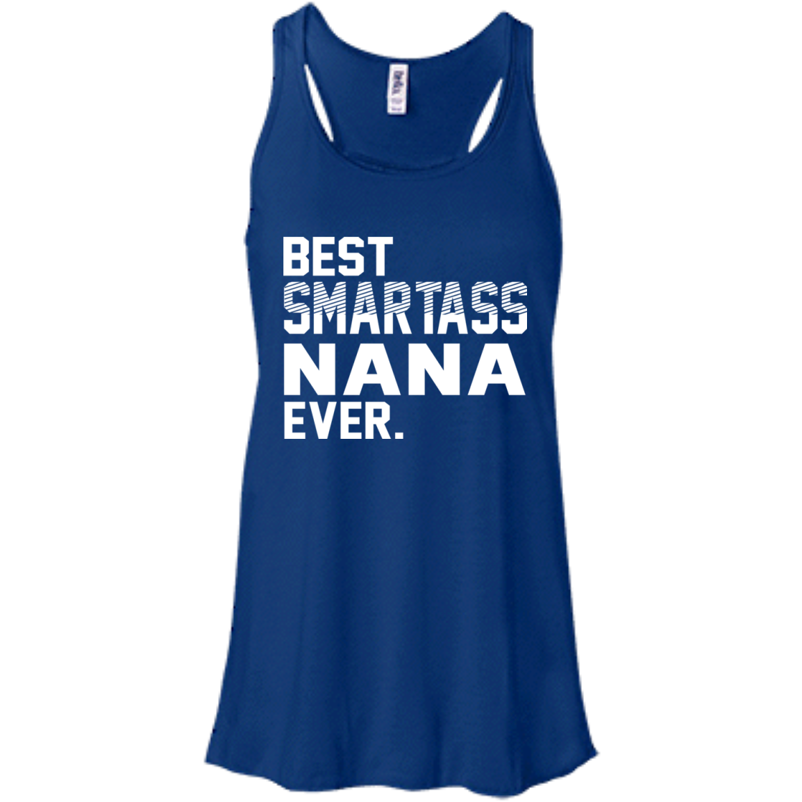 Best Smartass Nana Ever Shirt, Hoodie, Tank - TeeDragons