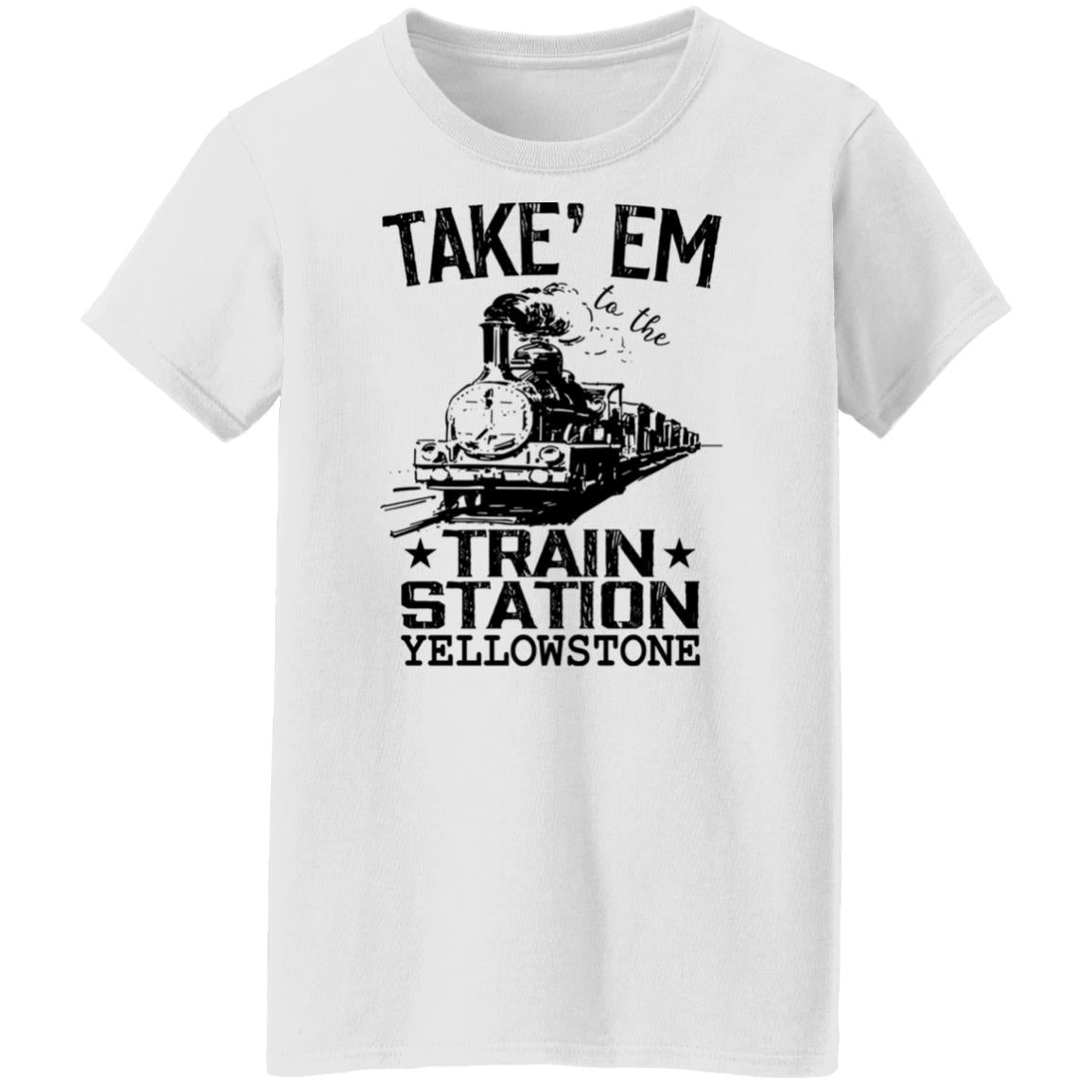 Take Em To The Train Station Yellowstone Shirt