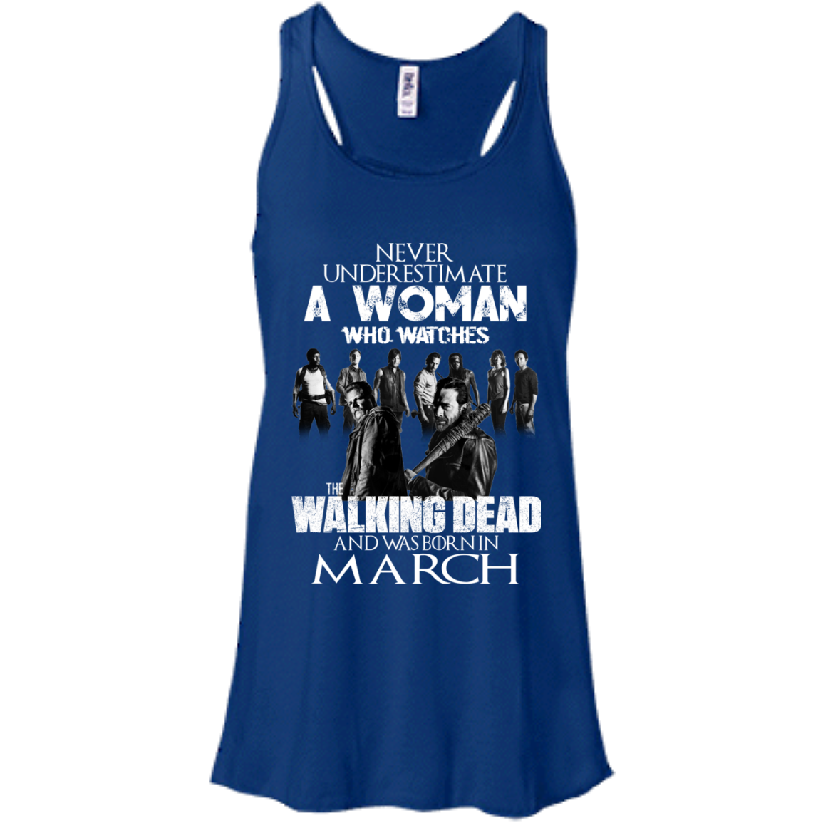 Never Underestimate A Woman Who Watches The Walking Dead And Was Born In March T-Shirt - TeeDragons