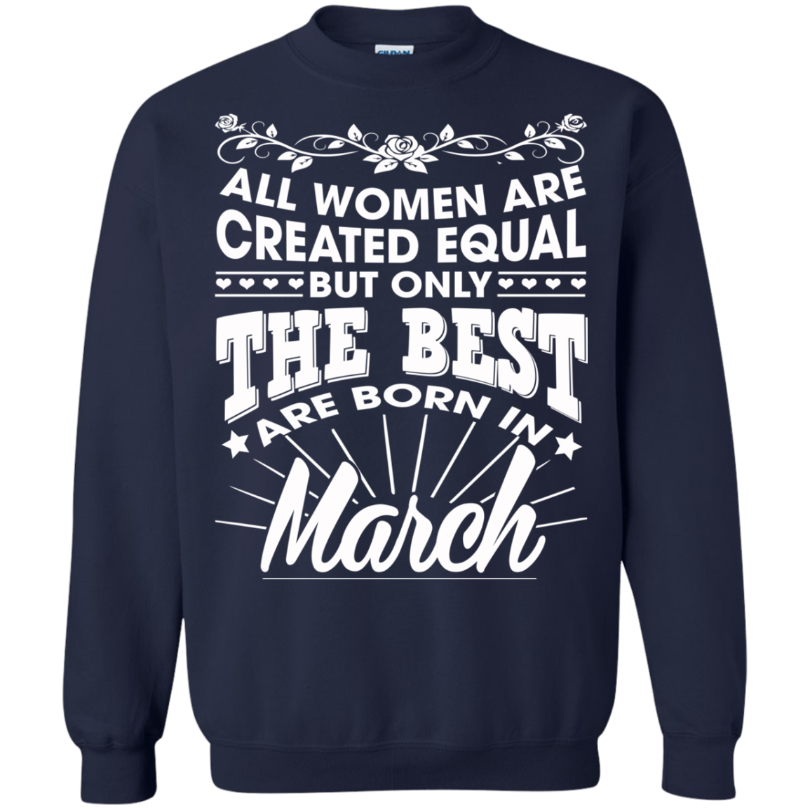 All Women Are Created Equal But Only The Best Are Born In March T-Shirt - TeeDragons