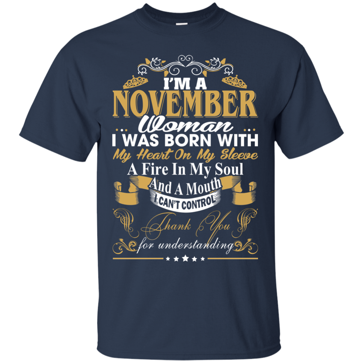 I Am A November Woman - I Was Born With My Heart On My Sleeve T-Shirt - TeeDragons