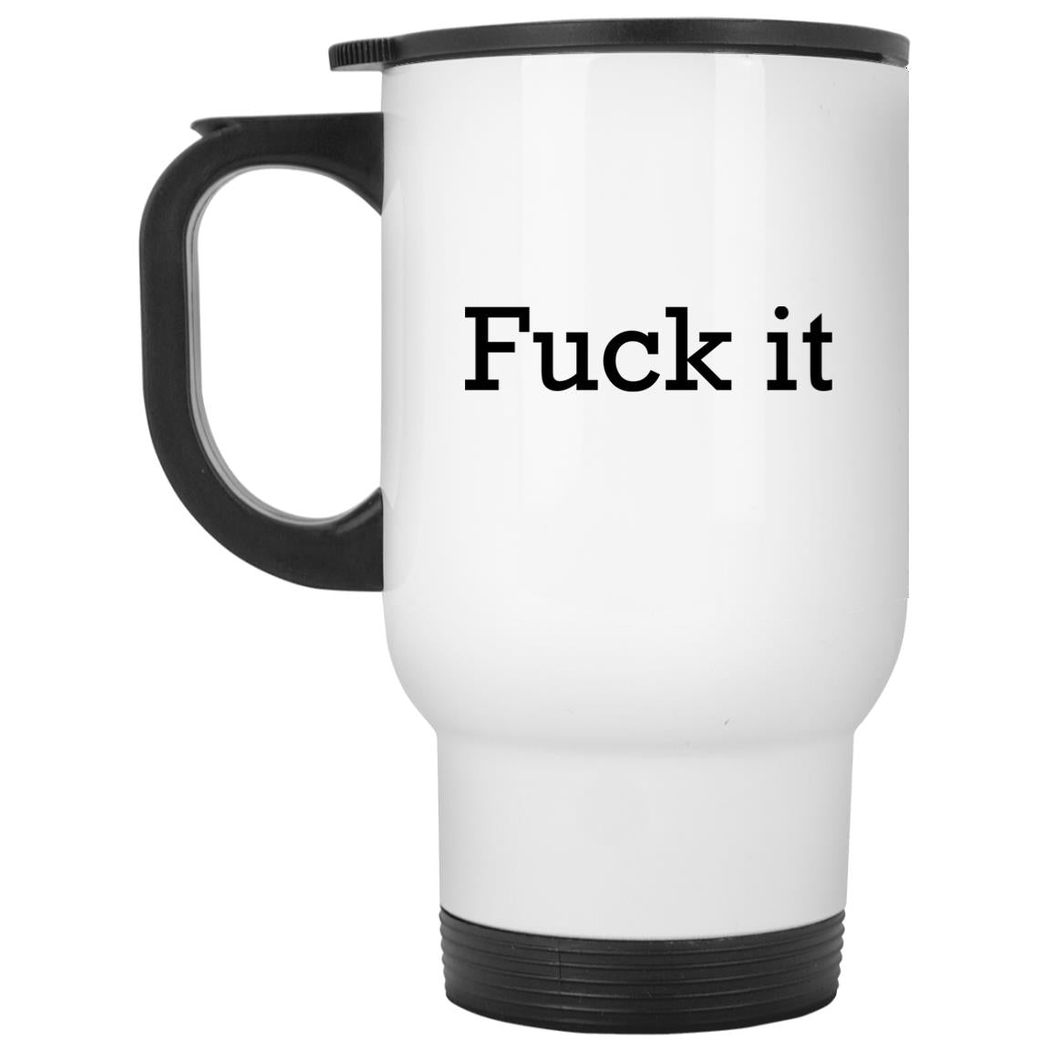 Fuck It Mugs