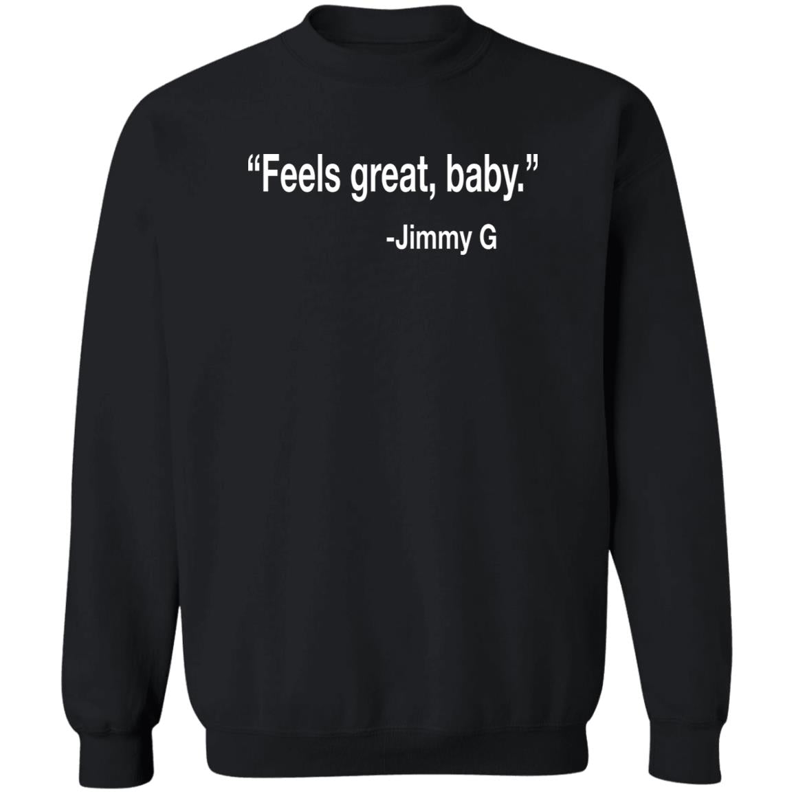Feels Great Baby Jimmy G Shirt