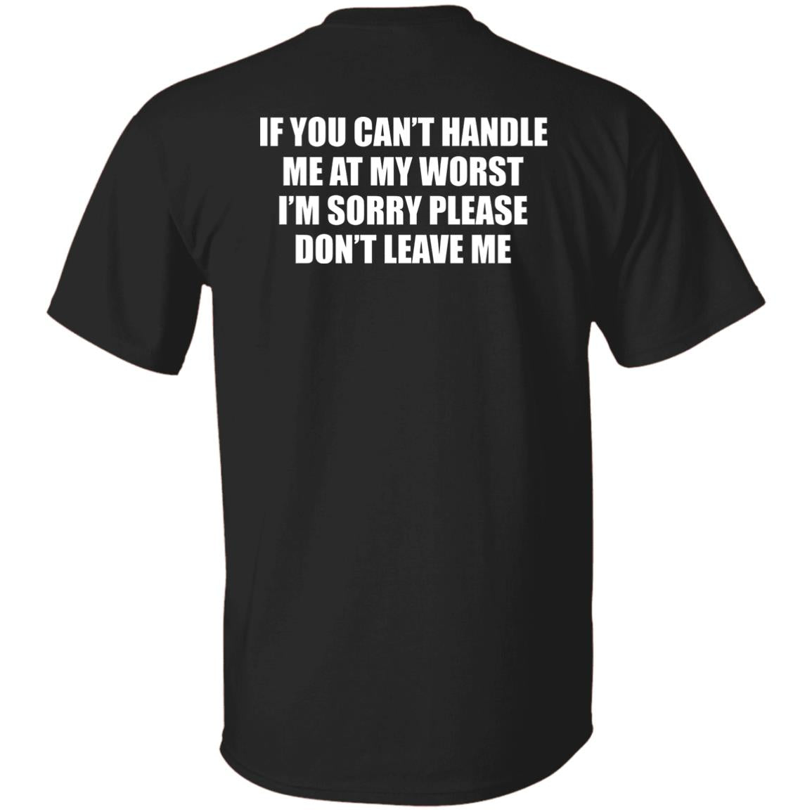 If You Can't Handle Me At My Worst Shirt