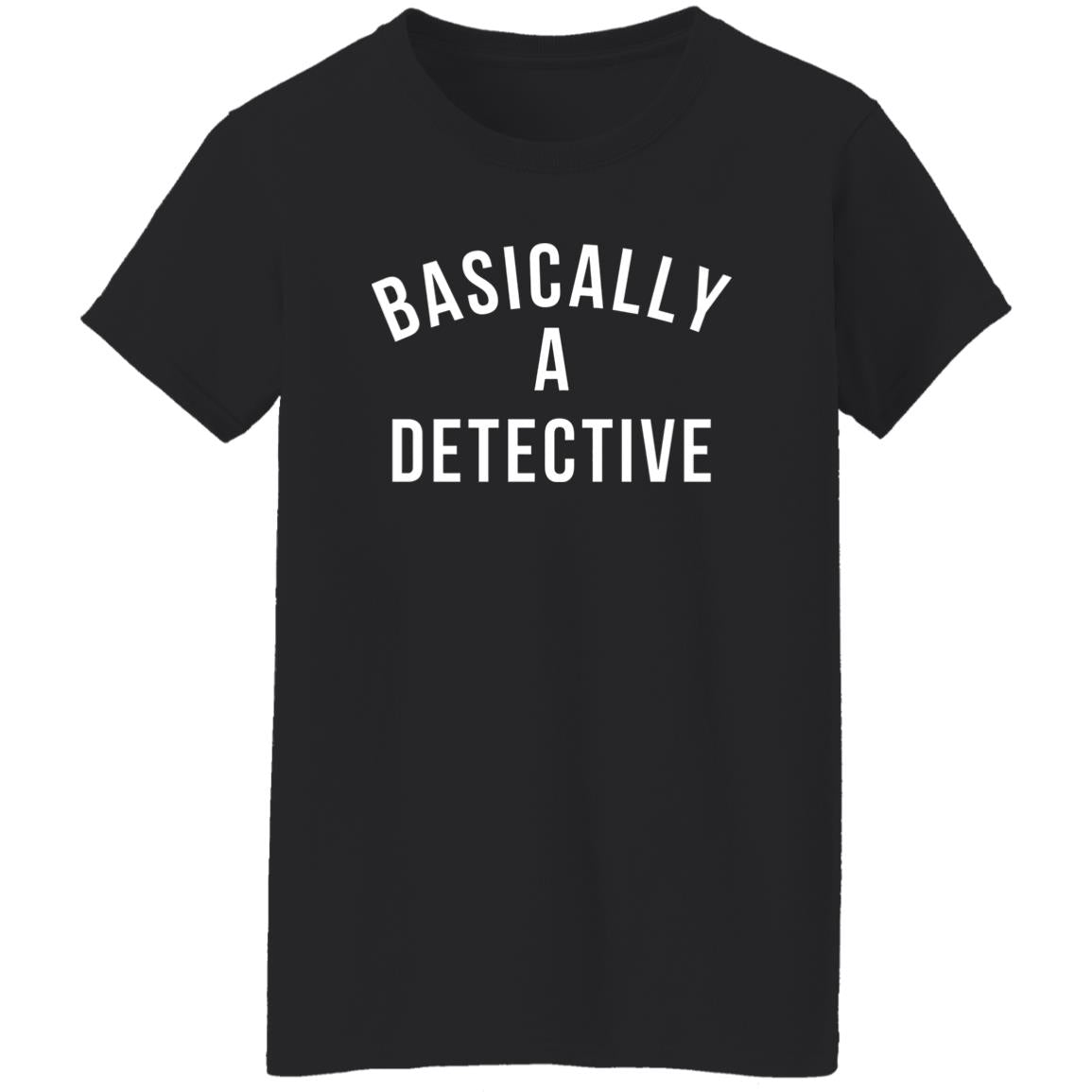 Basically A Detective Shirt